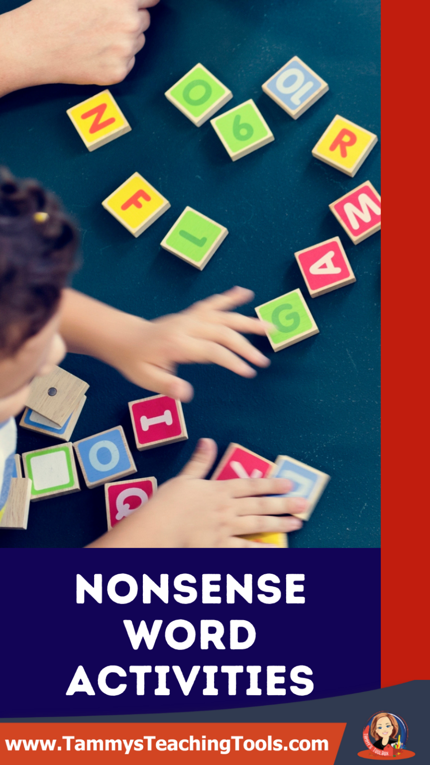 Using Nonsense Word Activities Effectively In The Classroom – Tammys ...