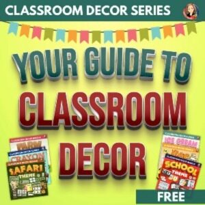 Guide to Classroom Decor