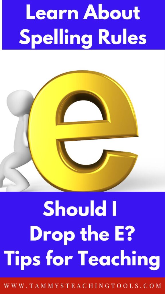  teaching the drop the e spelling rule tips for teachers