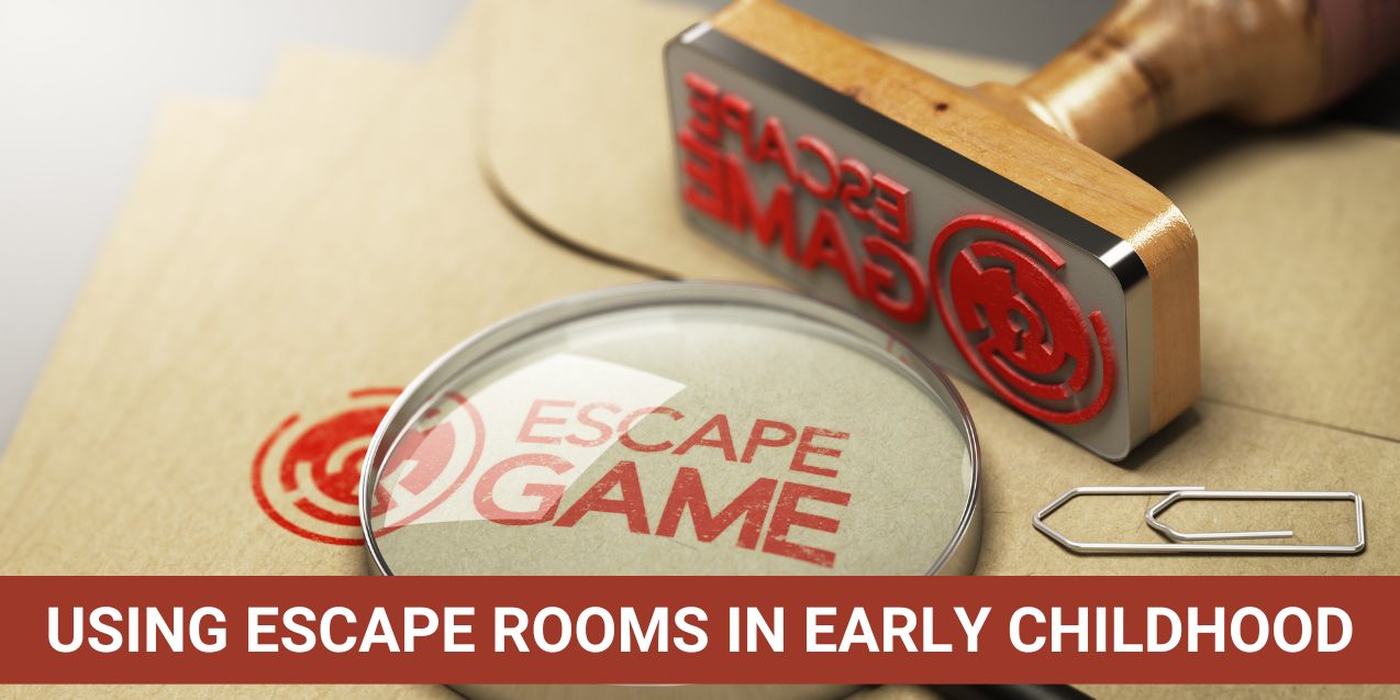 Escape Room games in early childhood classrooms