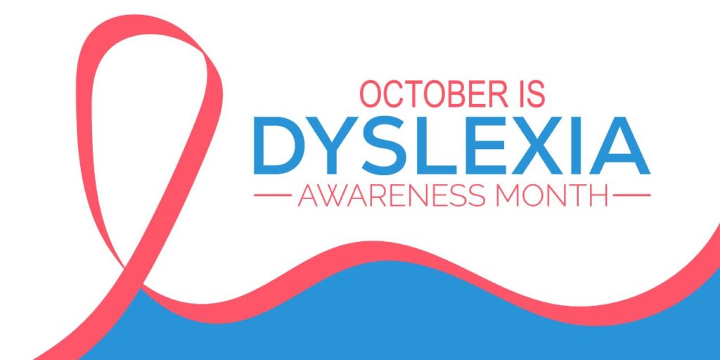 October is Dyslexia Awareness Month